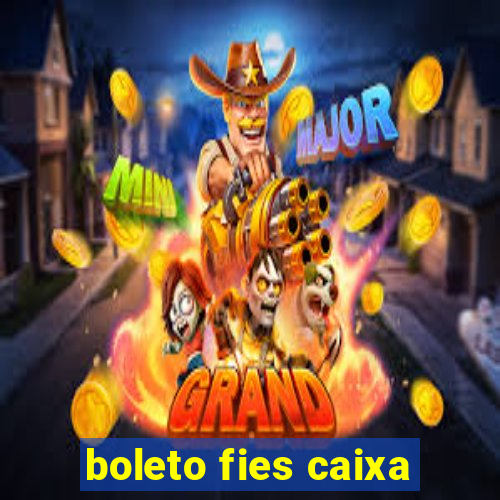 boleto fies caixa